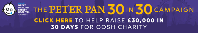 The Peter Pan 30 in 30 Campaign Click here to help raise £30,000 in 30 days for GOSH Charity