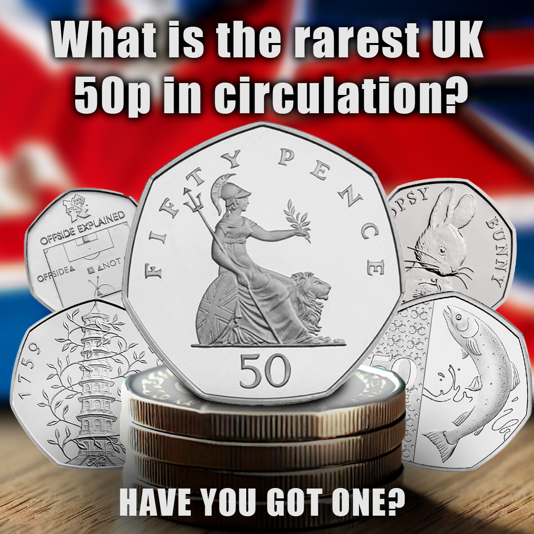 What is the rarest UK 50p in circulation - UK&#8217;s Rarest 50p Coins